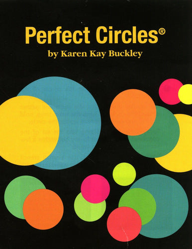Karen Kay Buckley’s Perfect Circles
